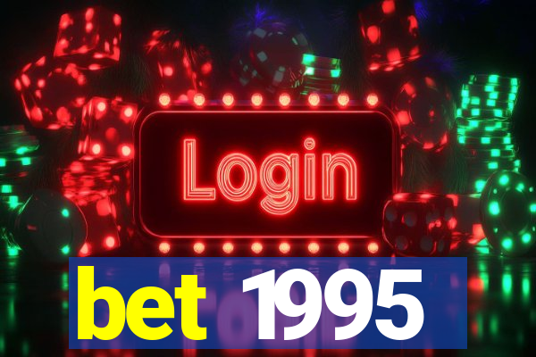 bet 1995